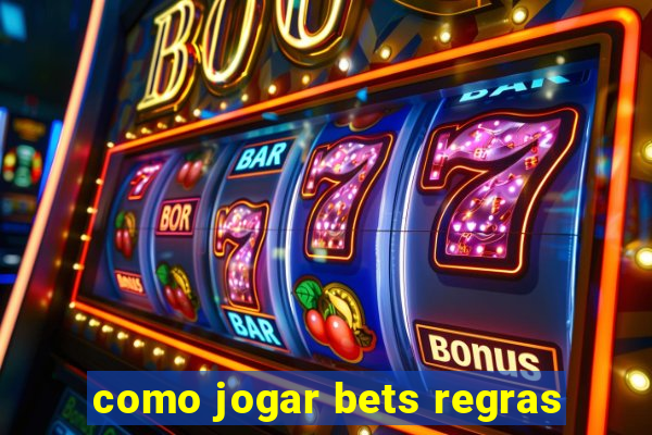 como jogar bets regras